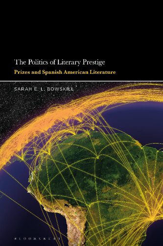 The Politics of Literary Prestige: Prizes and Spanish American Literature (PDF/EPUB Version)