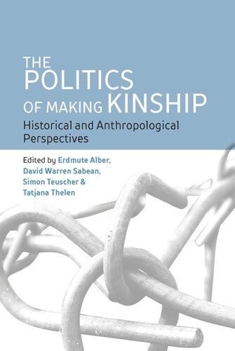 The Politics of Making Kinship: Historical and Anthropological Perspectives (PDF/EPUB Version)