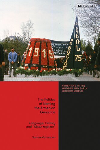 The Politics of Naming the Armenian Genocide: Language, History and “Medz Yeghern” (PDF/EPUB Version)
