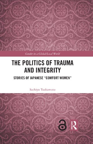 The Politics of Trauma and Integrity: Stories of Japanese "Comfort Women" (PDF/EPUB Version)