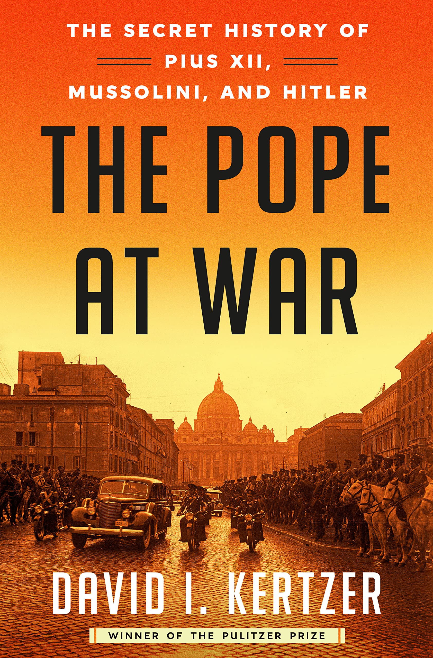 The Pope at War: The Secret History of Pius XII, Mussolini, and Hitler (PDF/EPUB Version)