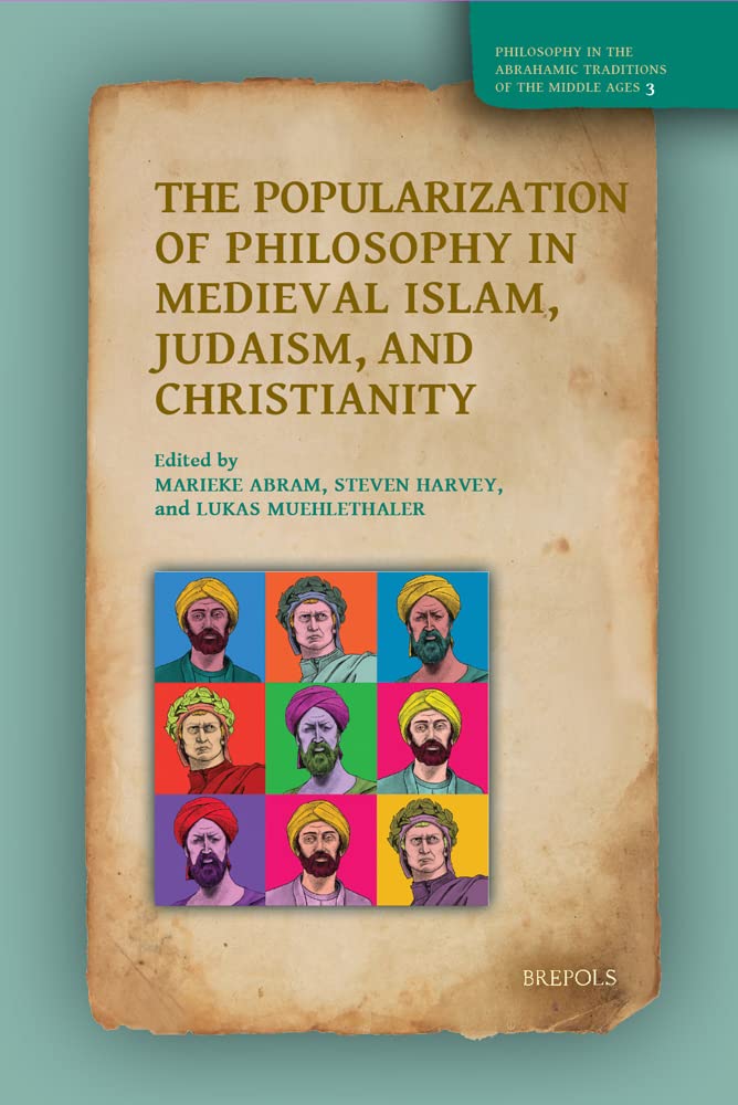 The Popularization of Philosophy in Medieval Islam, Judaism, and Christianity (PDF/EPUB Version)