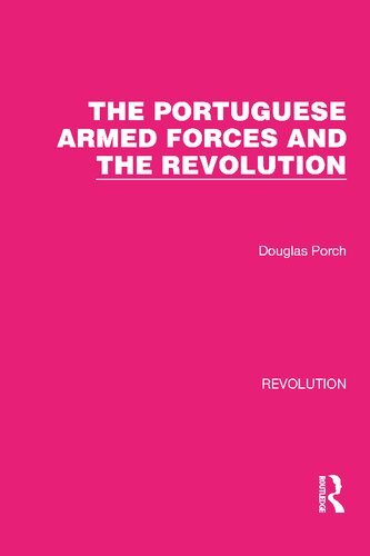 The Portuguese Armed Forces and the Revolution (PDF/EPUB Version)