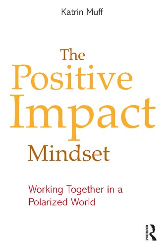 The Positive Impact Mindset: Working Together in a Polarized World (PDF/EPUB Version)