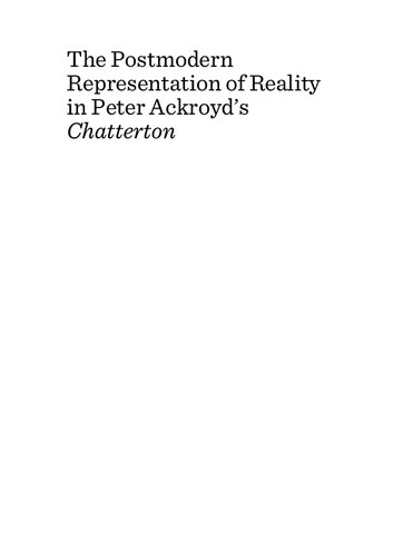 The Postmodern Representation of Reality in Peter Ackroyd's Chatterton (PDF/EPUB Version)