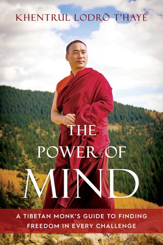The Power of Mind : A Tibetan Monk's Guide to Finding Freedom in Every Challenge (PDF/EPUB Version)