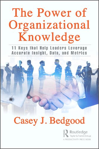 The Power of Organizational Knowledge: 11 Keys That Help Leaders Leverage Accurate Insight, Data, and Metrics (PDF/EPUB Version)