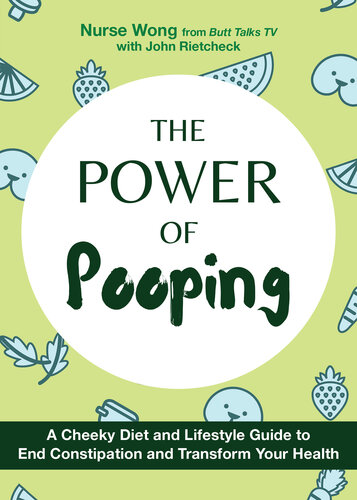 The Power of Pooping : A Cheeky Diet and Lifestyle Guide to End Constipation and Transform Your Health (PDF/EPUB Version)