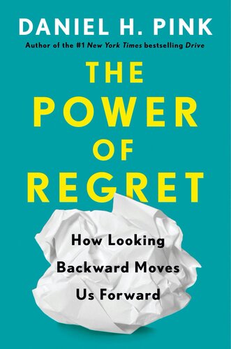 The Power of Regret - How Looking Backward Moves Us Forward (PDF/EPUB Version)