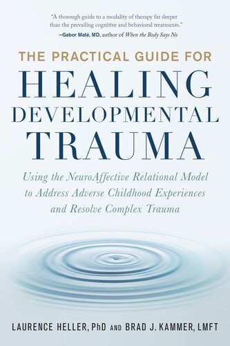 The Practical Guide for Healing Developmental Trauma: Using the Neuroaffective Relational Model to Address Adverse Childhood Experiences and Resolve Complex Trauma (PDF/EPUB Version)