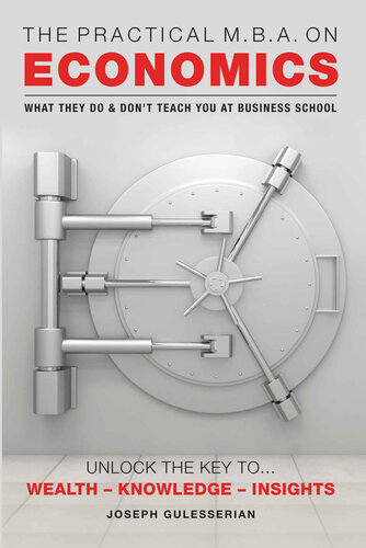 The Practical MBA on Economics: WHAT THEY DO & DON’T TEACH YOU AT BUSINESS SCHOOL (PDF/EPUB Version)