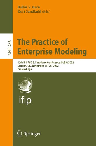 The Practice of Enterprise Modeling: 15th IFIP WG 8.1 Working Conference, PoEM 2022, London, UK, November 23–25, 2022, Proceedings (PDF/EPUB Version)