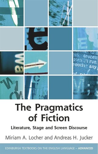 The Pragmatics of Fiction: Literature, Stage and Screen Discourse (PDF/EPUB Version)
