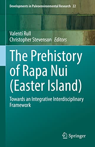 The Prehistory of Rapa Nui (Easter Island): Towards an Integrative Interdisciplinary Framework (PDF/EPUB Version)