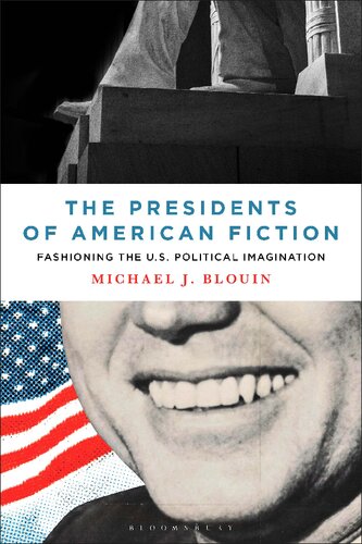 The Presidents of American Fiction: Fashioning the U.S. Political Imagination (PDF/EPUB Version)