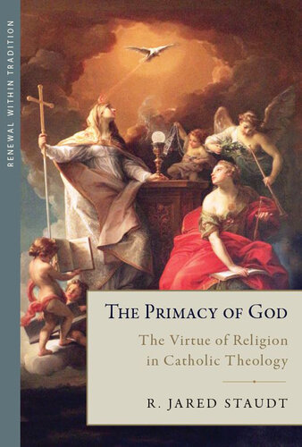 The Primacy of God: The Virtue of Religion in Catholic Theology (PDF/EPUB Version)