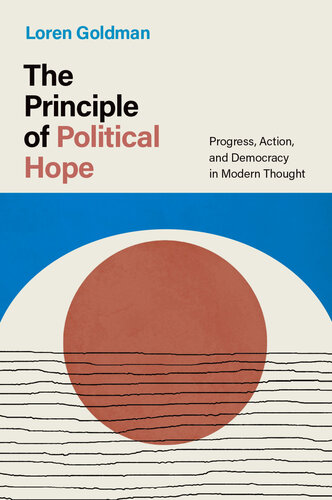 The Principle of Political Hope: Progress, Action, and Democracy in Modern Thought (PDF/EPUB Version)