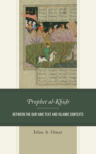 The Prophet al-Khidr: Between the Qur'anic Text and Islamic Contexts (PDF/EPUB Version)