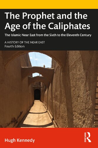 the PROPHET AND THE AGE OF THE CALIPHATES the islamic near east from the sixth to the eleventh century. (PDF/EPUB Version)
