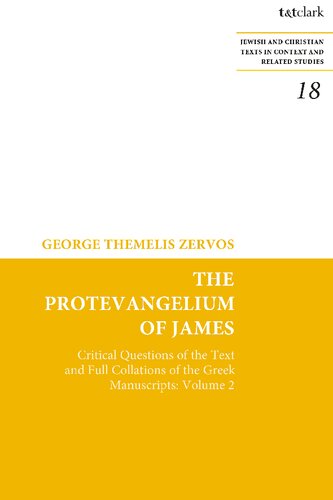 The Protevangelium of James: Critical Questions of the Text and Full Collations of the Greek Manuscripts: Volume 2 (PDF/EPUB Version)
