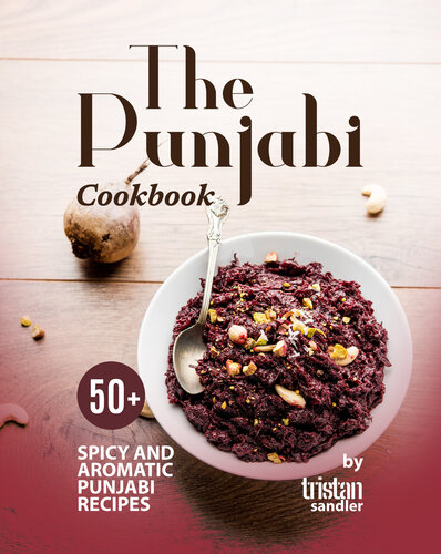 The Punjabi Cookbook: 50+ Spicy and Aromatic Punjabi Recipes (PDF/EPUB Version)