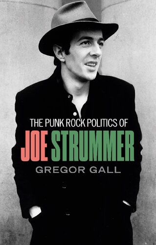 The Punk Rock Politics of Joe Strummer: Radicalism, Resistance and Rebellion (PDF/EPUB Version)
