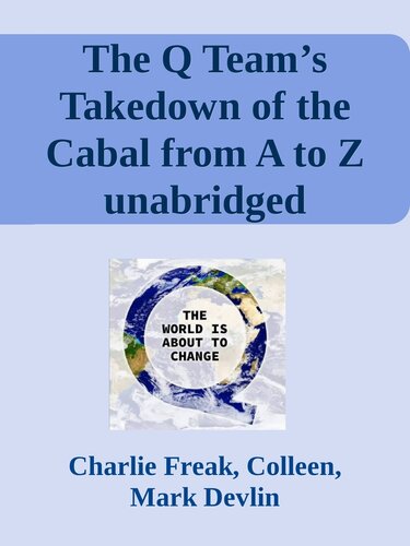The Q Team’s Takedown of the Cabal from A to Z unabridged (PDF/EPUB Version)