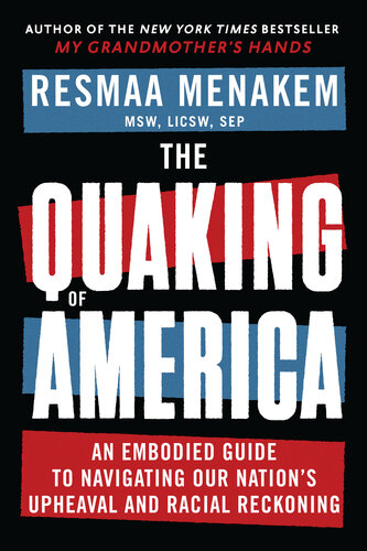 The Quaking of America: An Embodied Guide to Navigating Our Nation's Upheaval and Racial Reckoning (PDF/EPUB Version)