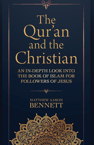 The Qur'an and the Christian: An In-Depth Look Into the Book of Islam for Followers of Jesus (PDF/EPUB Version)