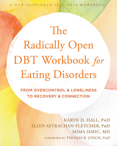 The Radically Open DBT Workbook for Eating Disorders: From Overcontrol and Loneliness to Recovery and Connection (PDF/EPUB Version)