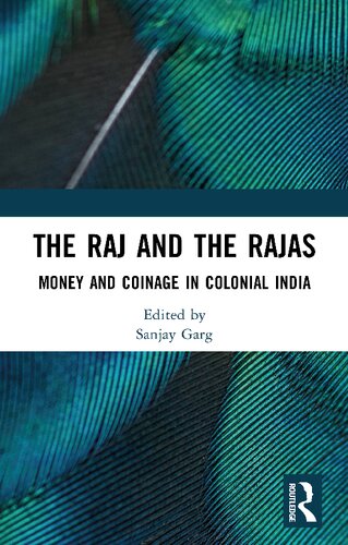 The Raj and the Rajas: Money and Coinage in Colonial India (PDF/EPUB Version)