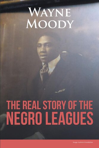 The Real Story of The Negro Leagues (PDF/EPUB Version)