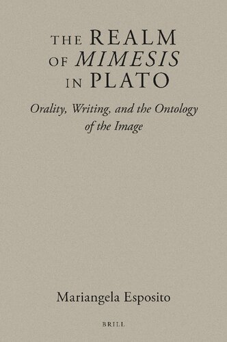 The Realm of Mimesis in Plato: Orality, Writing, and the Ontology of the Image (PDF/EPUB Version)