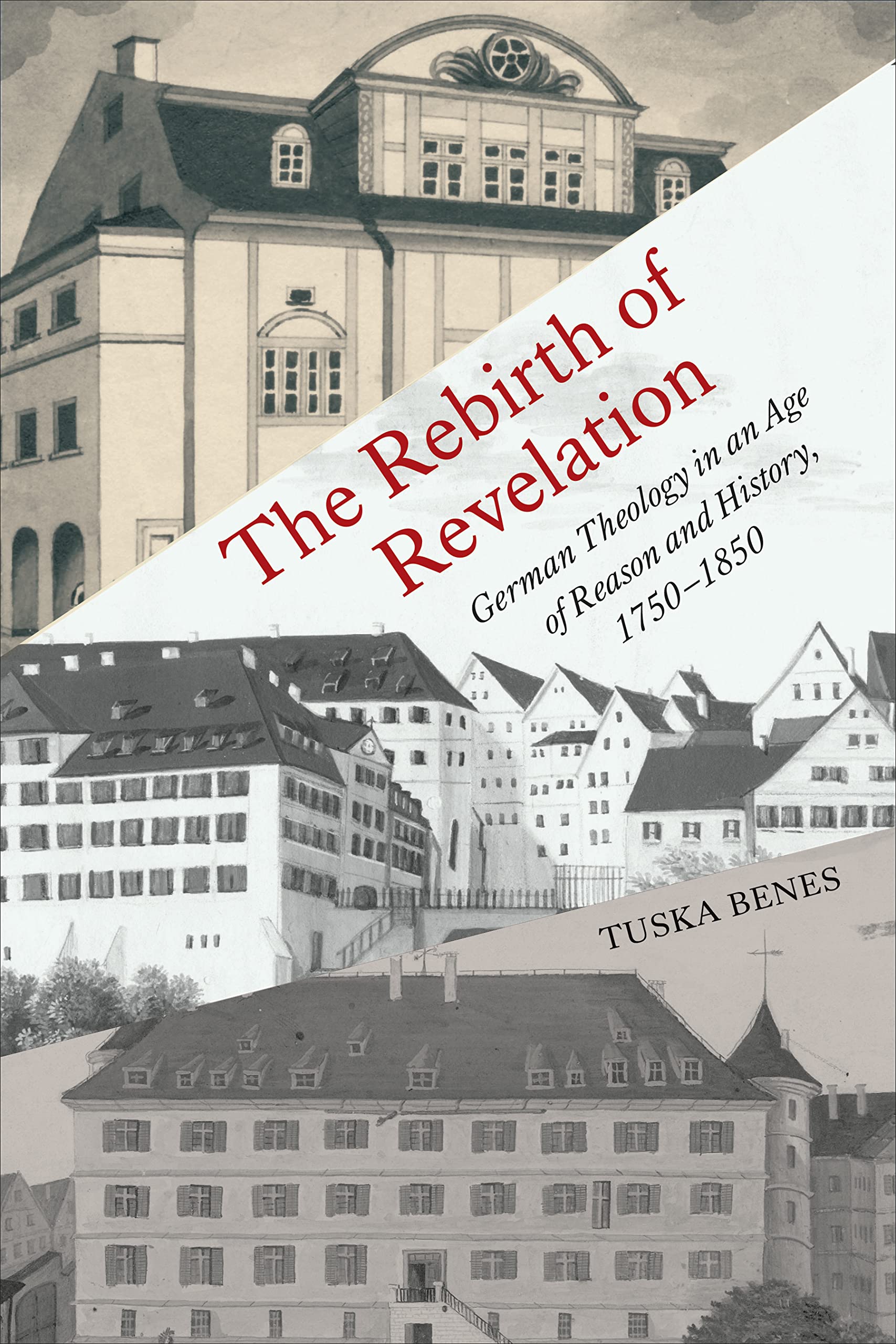 The Rebirth of Revelation: German Theology in an Age of Reason and History, 1750-1850 (PDF/EPUB Version)