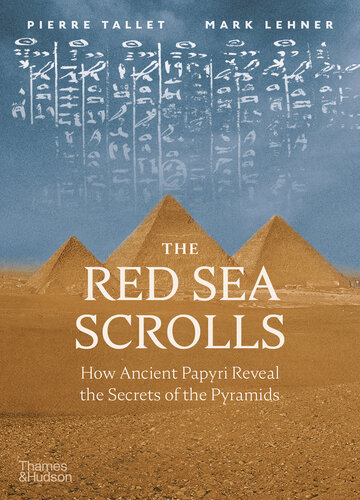 The Red Sea Scrolls: How Ancient Papyri Reveal the Secrets of the Pyramids (PDF/EPUB Version)