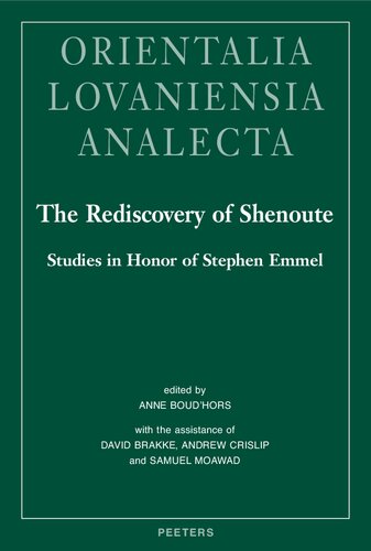 The Rediscovery of Shenoute: Studies in Honor of Stephen Emmel (Orientalia Lovaniensia Analecta, 310) (PDF/EPUB Version)
