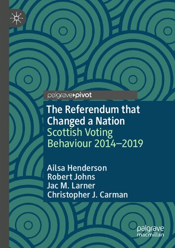 The Referendum that Changed a Nation: Scottish Voting Behaviour 2014–2019 (PDF/EPUB Version)