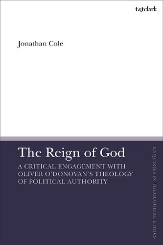 The Reign of God: A Critical Engagement with Oliver O’Donovan’s Theology of Political Authority (PDF/EPUB Version)