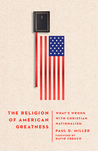 The Religion of American Greatness: What's Wrong with Christian Nationalism (PDF/EPUB Version)