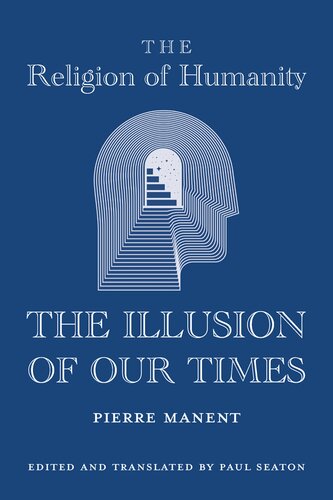 The Religion of Humanity: The Illusion of Our Times (PDF/EPUB Version)