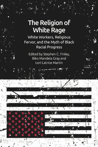 The Religion of White Rage: White Workers, Religious Fervor, and the Myth of Black Racial Progress (PDF/EPUB Version)