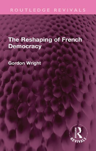 The Reshaping of French Democracy (PDF/EPUB Version)