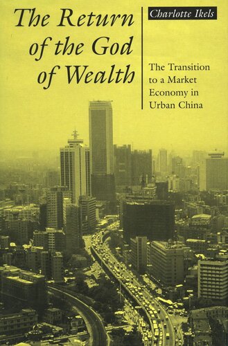 The Return of the God of Wealth: The Transition to a Market Economy in Urban China (PDF/EPUB Version)