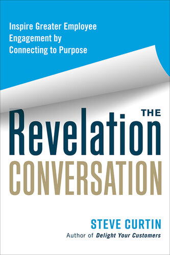 The Revelation Conversation: Inspire Greater Employee Engagement by Connecting to Purpose (PDF/EPUB Version)