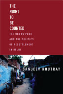 The Right to Be Counted: The Urban Poor and the Politics of Resettlement in Delhi (PDF/EPUB Version)