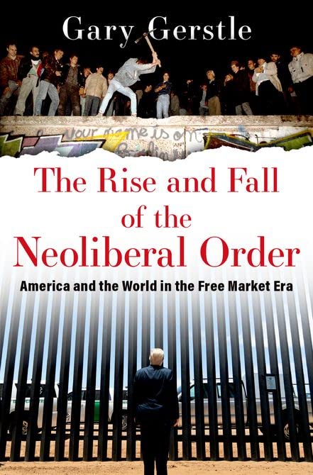 The Rise and Fall of the Neoliberal Order: America and the World in the Free Market Era (PDF/EPUB Version)