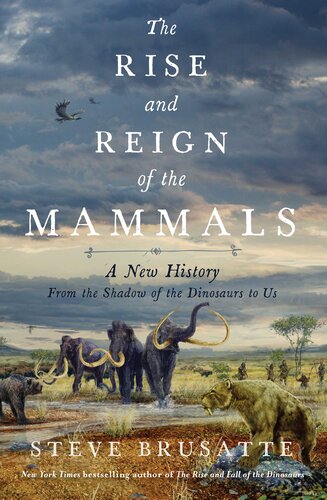 The Rise and Reign of the Mammals (PDF/EPUB Version)