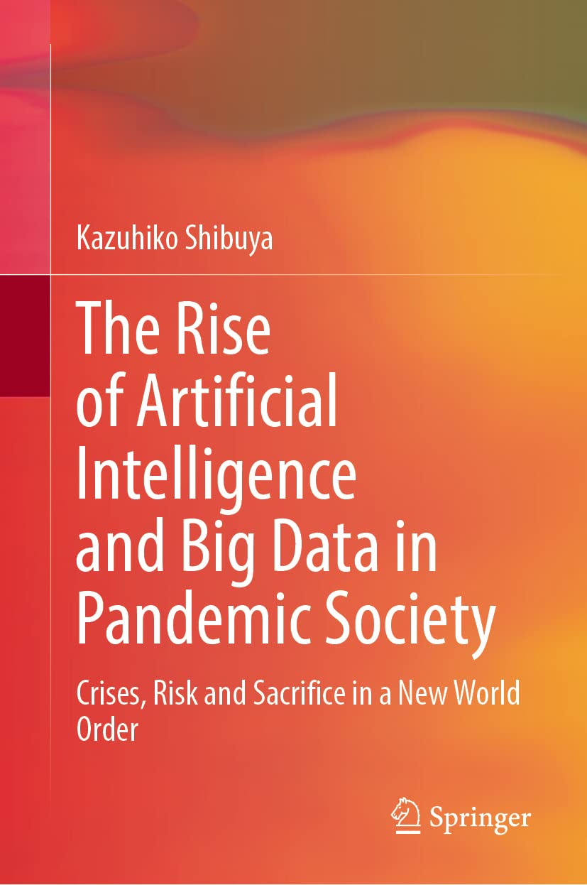 The Rise of Artificial Intelligence and Big Data in Pandemic Society: Crises, Risk and Sacrifice in a New World Order (PDF/EPUB Version)