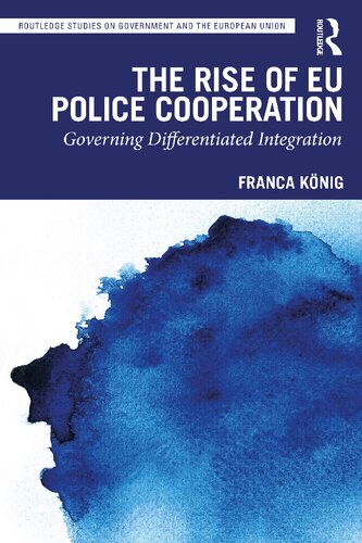 The Rise of EU Police Cooperation: Governing Differentiated Integration (PDF/EPUB Version)