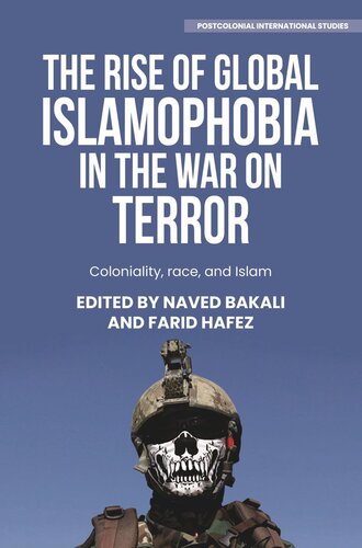 The rise of global Islamophobia in the War on Terror: Coloniality, race, and Islam (PDF/EPUB Version)